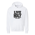Live Holy - Hoodie